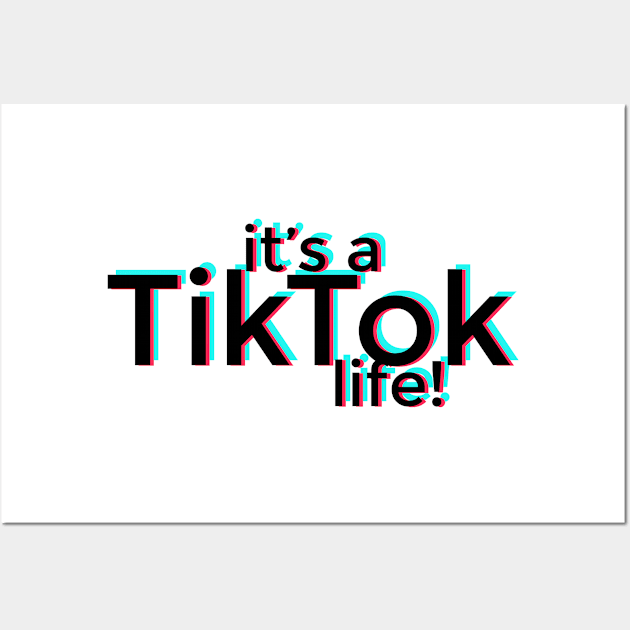 It's a TikTok life! Wall Art by stickisticki